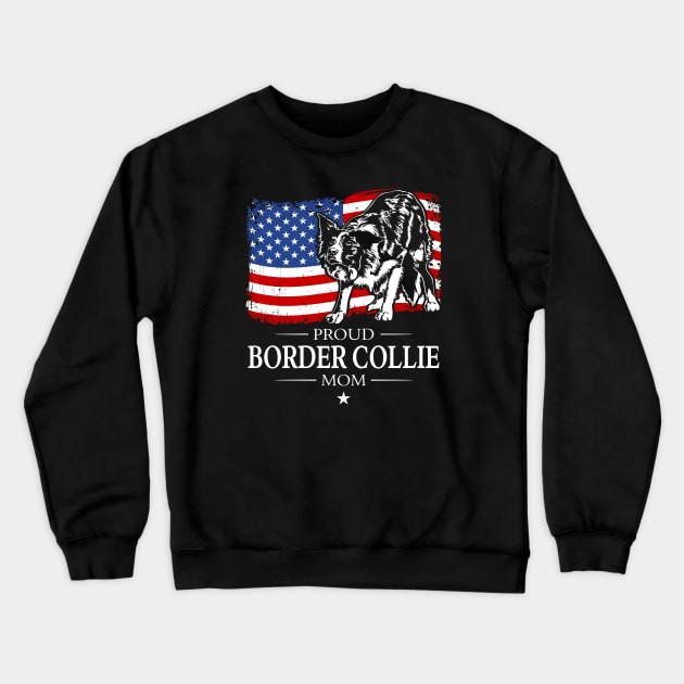 Proud Border Collie Mom American Flag patriotic dog Crewneck Sweatshirt by wilsigns